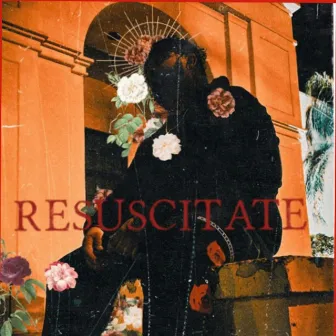 Resuscitate by Hancho Villa