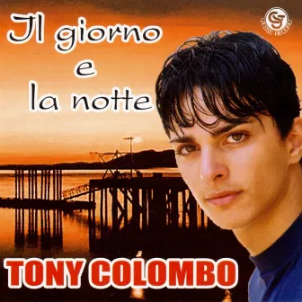 Il giorno e la notte by Tony Colombo