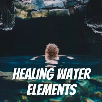 Healing Water Elements by The Massage Music Legends