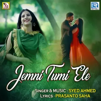 Jemni Tumi Ele by Syed Ahmed