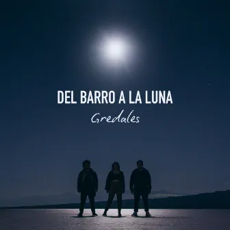 Del barro a la luna by Gredales