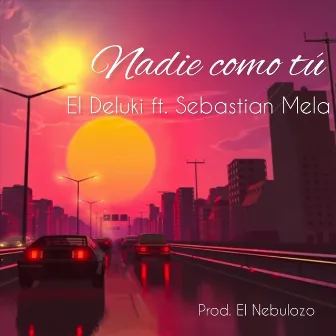 Nadie Como Tú by El Deluki