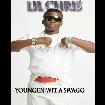 Youngen Wit a Swagg by Lil Chris