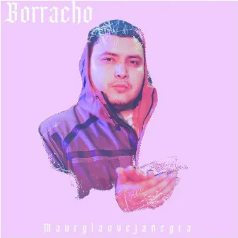 Borracho by Maurylaovejanegra