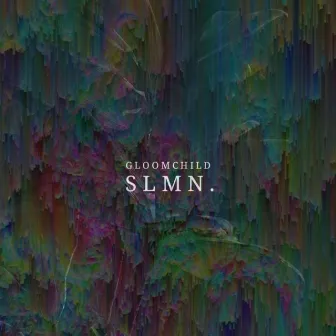 SLMN (Deluxe Version) by Gloomchild