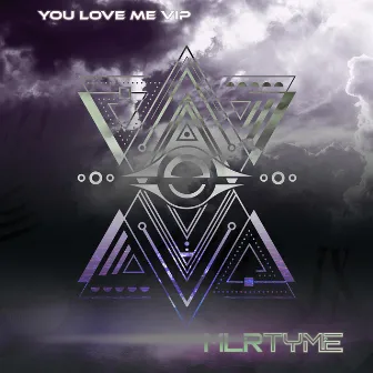 You Love Me Vip by MlrTyme