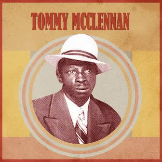 Presenting Tommy McClennan by Tommy McClennan