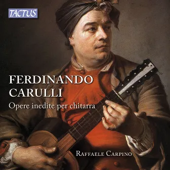 Carulli: Unpublished Works for Guitar by Raffaele Carpino