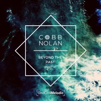 Beyond The Past - Part.2 by Cobb Nolan