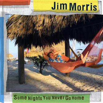 Some Nights You Never Go Home by Jim Morris