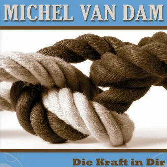 Die Kraft in Dir by Michel van Dam