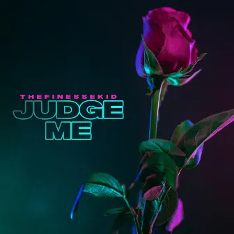 Judge Me by TheFinesseKid