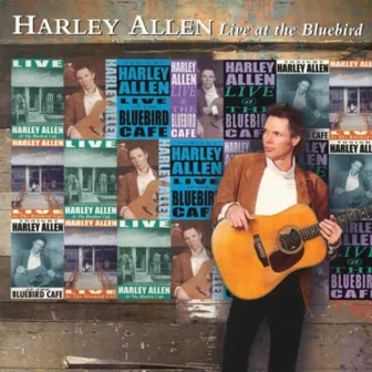 Harley Allen Live At The Bluebird Café by Harley Allen