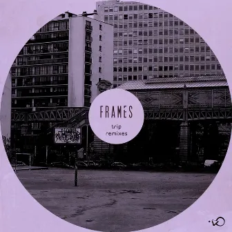 Trip (Remixes) by Frames