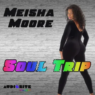 Soul Trip by Meisha Moore