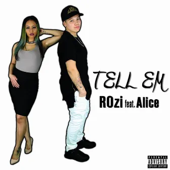 Tell Em (feat. Alice) by Rozi