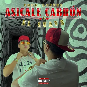 Asicale Cabron by El Suav3