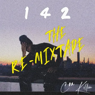 1 4 2: The Re-Mixtape by Con Killion