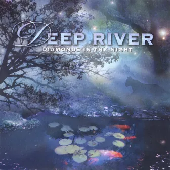 Diamonds in the Night by Deep River