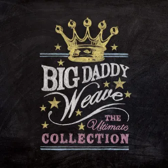 The Ultimate Collection by Big Daddy Weave