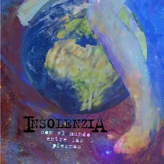 Con el Mundo Entre las Piernas by Insolenzia