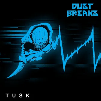 Tusk by Dust Breaks