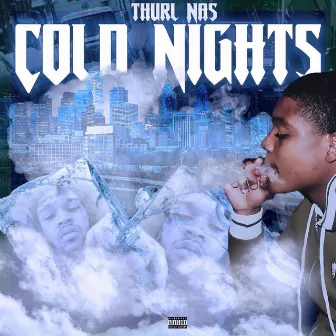 Cold Nights by Thurl Nas