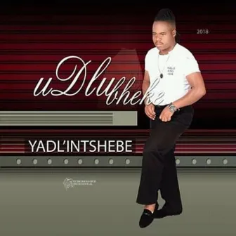 YADL'INTSHEBE by Udlubheke