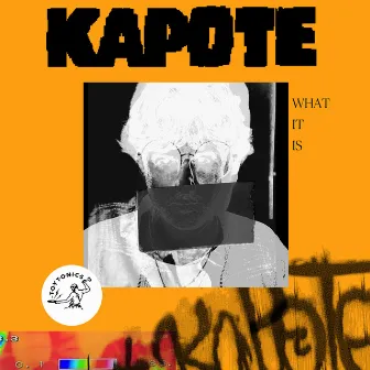 What It Is by Kapote