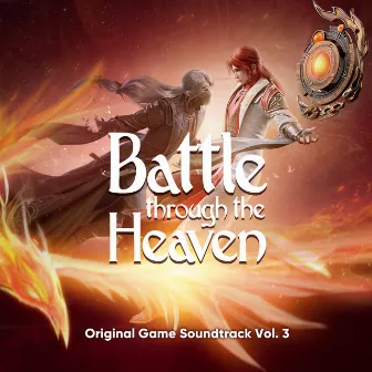 Battle Through the Heaven (Original Game Soundtrack), Vol. 3 by Battle Through the Heaven