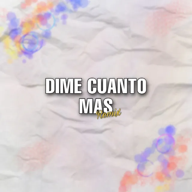 Dime Cuanto Mas Rmx