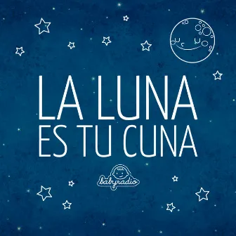 La Luna es tu cuna by Babyradio