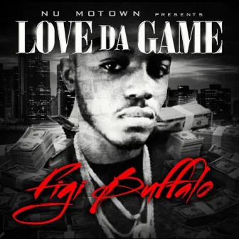 Love Da Game by Figi