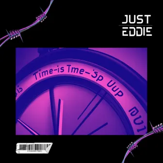 Time is up by Just Eddie