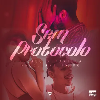 Sem Protocolo by Pecado SemBlunt