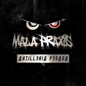 Artillería Pesada by Mala Praxis