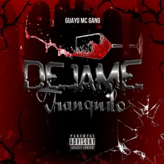 Dejame Tranquilo by GUAYOMC GANG