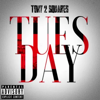 Tuesday by Tony 2 Squares