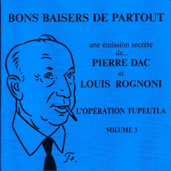 Bons baisers de partout : L'opération Tupeutla, vol. 3 by Pierre Dac