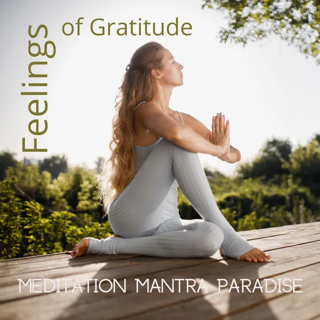 Feelings of Gratitude: Meditation Mantra Paradise