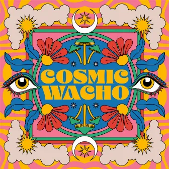 Cosmic Wacho by Cosmic Wacho