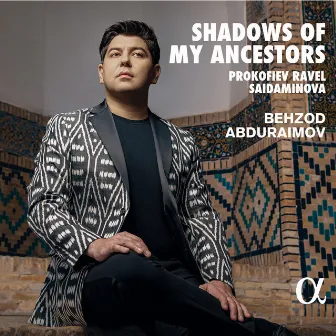 Shadows of My Ancestors by Behzod Abduraimov