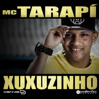 Xuxuzinho by Mc Tarapi