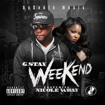 Weekend (feat. Nicole Wray) by G Stax