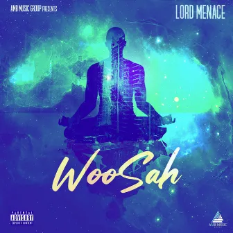 Woosah by Lord Menace