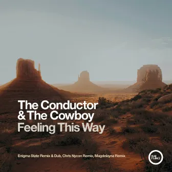 Feeling This Way (Remixes Pt. 3) by The Conductor & The Cowboy