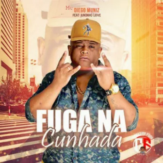 Fuga na Cunhada by MC Diego Muniz