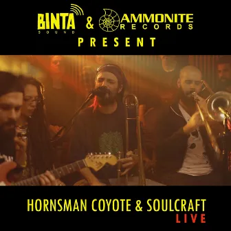 Binta Sound Presents: Hornsman Coyote & Soulcraft (Live) by Soulcraft