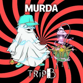 MURDA by Trip B