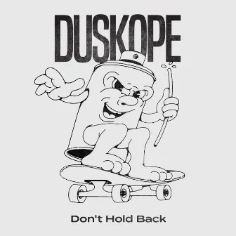 Don't Hold Back by Duskope